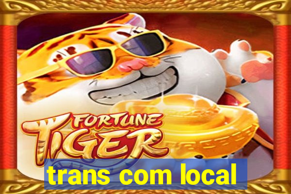 trans com local